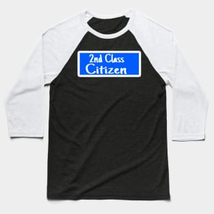 2nd Class Citizen - Sticker - Front Baseball T-Shirt